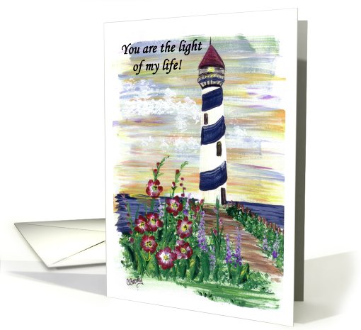 You are the light of my life - lighthouse and flowers card (734131)