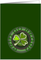 Erin go Bragh. Beannachta na File Praic oraibh! Means: Ireland Forever. St. Patricks Blessing upon you! in Gaelic. card