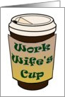 Work Wife. Mother’s Day Cup of Coffee graphic. card