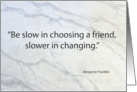 Be Slow in Choosing a Friend card