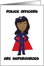 Black Female Police Officers Are Superheroes Thank You card