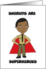 Sheriffs Are Superheroes Thank You Black card