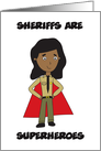 Sheriffs Are Superheroes Thank You Black Female card