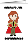 Sheriffs Are Superheroes Thank You Female card