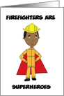 Firefighters Are Superheroes Thank You Black card