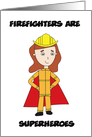 Firefighters Are Superheroes Thank You Female card