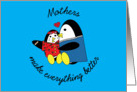 Penguin Mothers Make Everything Better card