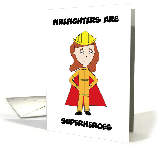 Firefighters Are Superheroes Thank You Female card (1588038)