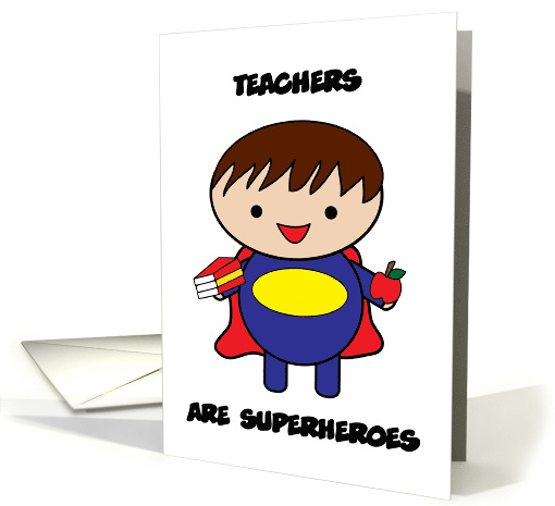 Teacher National Teacher Appreciation Day Superheroes Male card