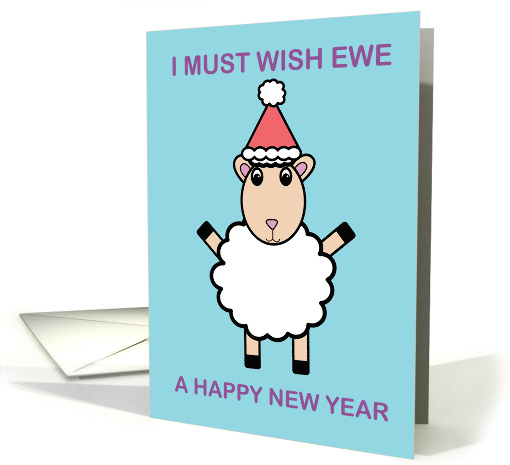 Happy New Year Funny Cartoon Sheep I Must Wish Ewe card (1746912)