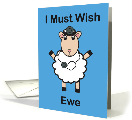 Happy Doctors' Day I Must Wish You Sheep Funny card (1747906)
