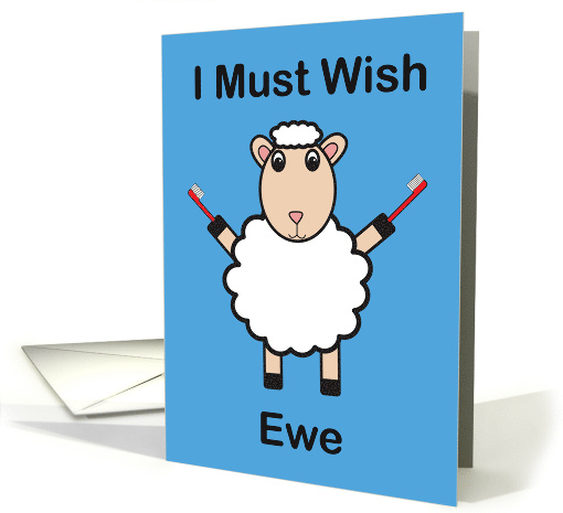 Happy Dentist Day I Must Wish You Sheep Funny Toothbrush card