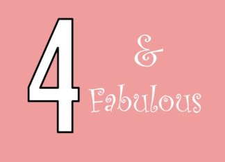 4 and Fabulous...