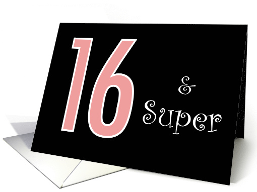 16 and Super Birthday Black Background for Her card (1810398)