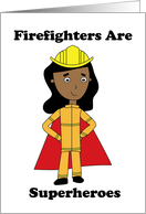 Firefighters Are Super Heroes Thank You Black Female card