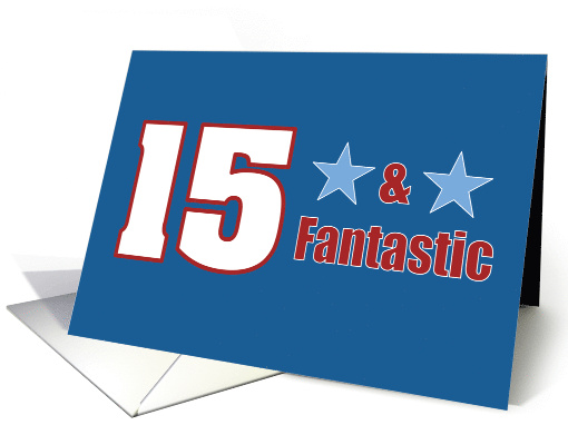 15 and Fantastic 15th Birthday Stars for Him Blue card (1929906)