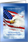 Congratulations New American Citizen, American Flag & Eagle card