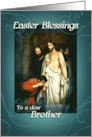 Easter Blessings to Brother Happy Easter Jesus is Risen card