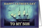 To My Son on Father’s Day Tall Sailing Ship card
