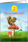 3 Years Old, Happy 3rd Birthday, Squirrel on Toadstool card