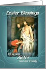 To Sister and Family Happy Easter Blessings Jesus is Risen card