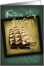 Father’s Day Greetings, Antique Model Sailing Ship for Father’s Day card
