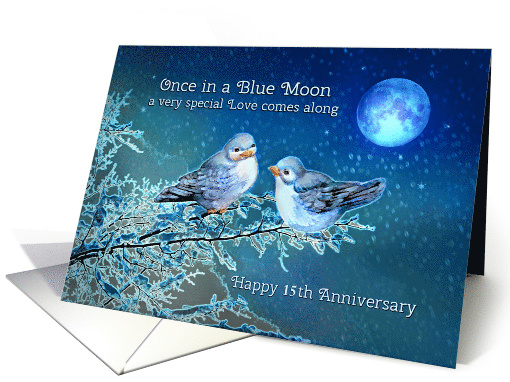 Happy 15th Anniversary Bluebirds Under a Blue Moon, Fifteenth card