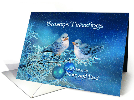 Season's Tweetings Mom and Dad, Christmas Birds in Snowy Branches card