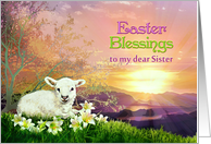 To my Sister, Easter Blessings, Lamb and Lilies with Easter Sunrise card