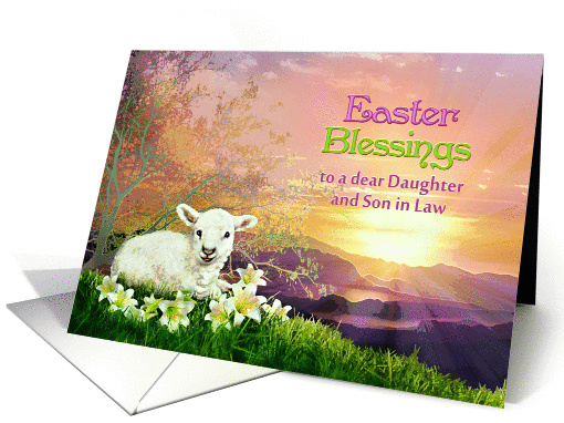 Easter Blessings to Daughter & Son in Law, Lamb & Easter Lilies card