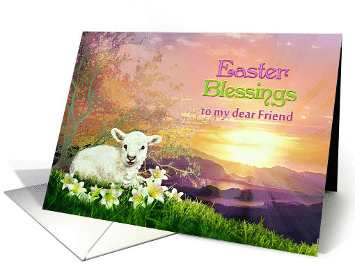 Easter Blessings to my Friend, Lamb & Easter Lilies at Sunrise card