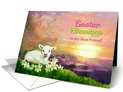 Easter Blessings to my Friend, Lamb & Easter Lilies at Sunrise card