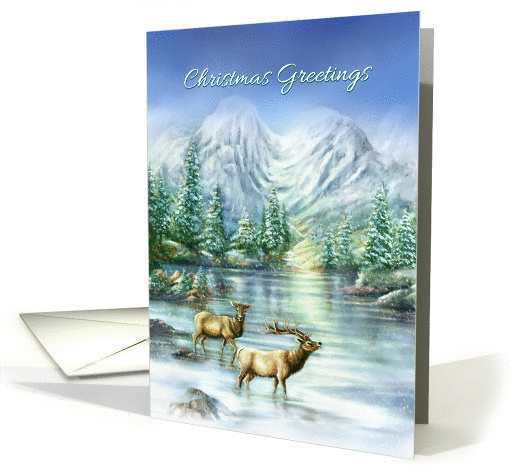 Christmas Greetings, Snowy Mountain Landscape with Elks in Lake card