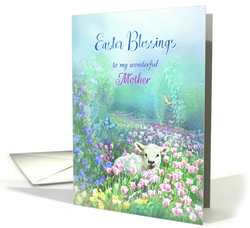 To My Mother, Easter Blessings White Lamb and Tulipsfor Mom card