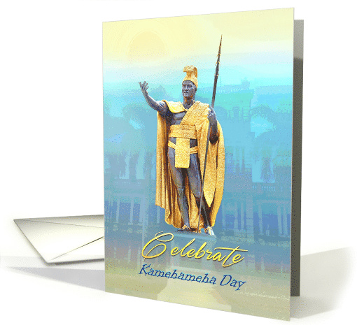 King Kamehameha Day for Hawaii Kamehameha I Statue Honolulu card