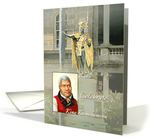King Kamehameha Day Statue and Portrait of Hawaii's Great King card