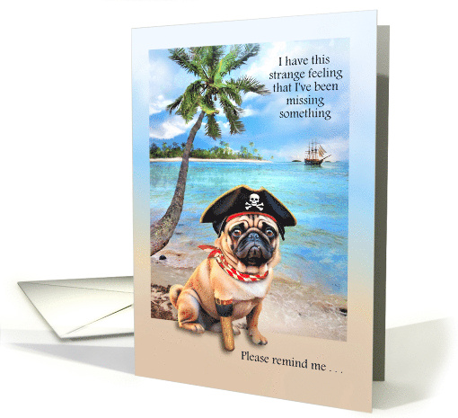 Happy Birthday Humor with Peg Leg Pirate Pug for Dog Lovers card