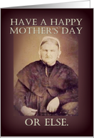 Tough Old Broad Says Happy Mother’s Day or Else card