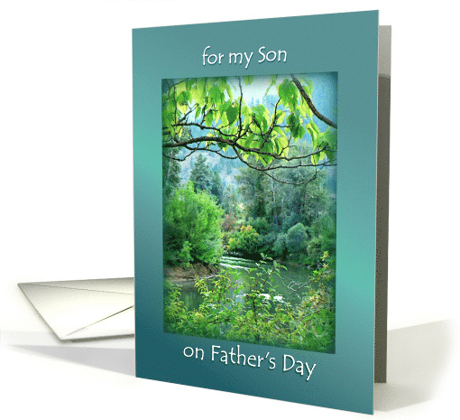 Happy Father's Day for my Son, River Scene & Green Trees to Son card