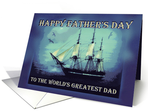 Happy Father's Day to Dad Tall Sailing Ship on Blue Waters... (795131)