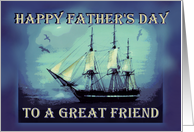 To my Friend on Father’s Day with Tall Sailing Ship card