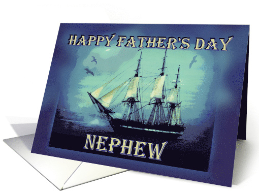 To Nephew on Father's Day with Tall Sailing Ship card (795178)