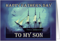 To My Son on Father’s Day Tall Sailing Ship card