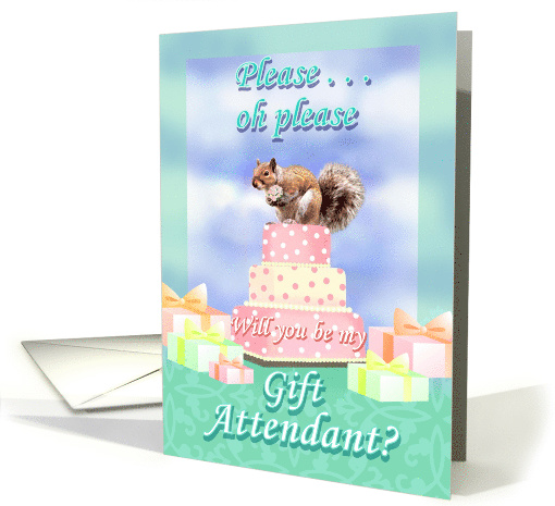 Be my Wedding Gift Attendant, Cute Squirrel on Wedding Cake card