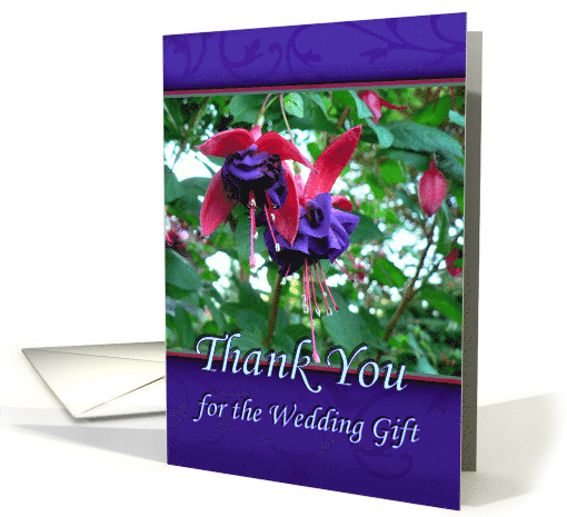 Wedding Gift Thank You, Purple and Pink Fuchsias card (873656)