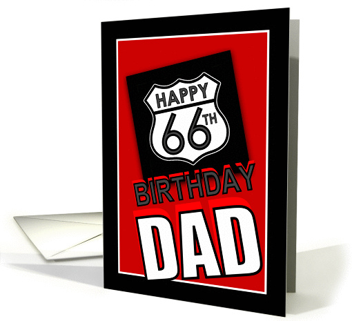66th Birthday to Dad, Route 66 Road Sign, Happy Birthday Dad card