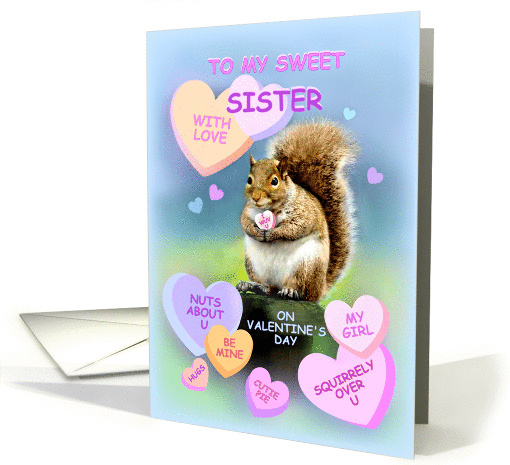 To Sister, Happy Valentine's Day Squirrel with Candy Hearts card