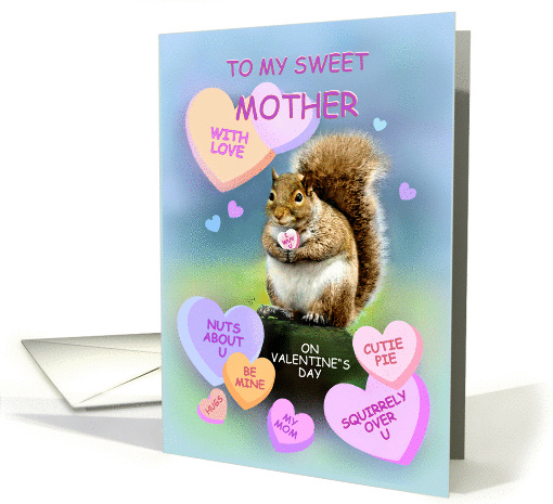 To Mother, Happy Valentine's Day Squirrel with Candy Hearts card