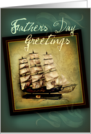 Father’s Day Greetings, Antique Model Sailing Ship for Father’s Day card