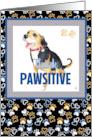 Sweet dog encouraging you to Think Paws-itive card